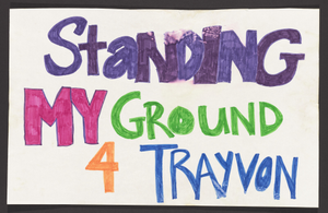 Sign that reads "Standing My Ground 4 Trayvon"