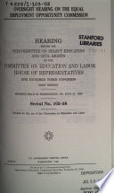 Oversight hearing on the Equal Employment Opportunity Commission : hearing before the Subcommittee on Select Education and Civil Rights of the Committee on Education and Labor, House of Representatives, One Hundred Third Congress, first session, hearing held in Washington, DC, July 27, 1993