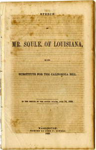 Thumbnail for Speech of Mr. Soule, of Louisiana, on his substitute for the California bill : in the Senate of the United States, June 24, 1850.