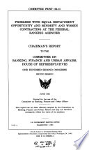 Thumbnail for Problems with equal employment opportunity and minority and women contracting at the federal banking agencies : chairman's report to the Committee on Banking, Finance, and Urban Affairs, House of Representatives, One Hundred Second Congress, second session