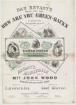 Dan Bryant's popular comic song, How are you green-backs? As sung by him with immense success at Bryant's Minstrels, also by Mrs. John Wood in the grand fairy extravaganza Fair one with the golden locks /