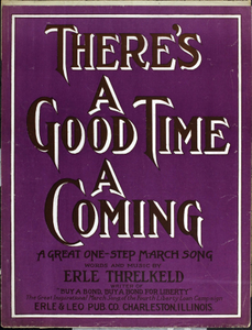 There's a good time a coming : a great one-step march song / words and music by Erle Threlkeld.