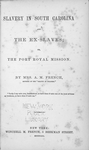 Slavery in South Carolina and the ex-slaves; or, The Port Royal Mission; By Mrs. A. M. French. [Title page]