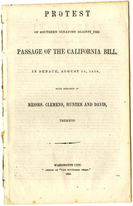 Protest of Southern Senators against the passage of the California bill : in Senate, August 15, 1850, with remarks of Messrs. Clemens, Hunter and Davis, thereon.