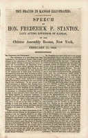 Thumbnail for The frauds in Kansas illustrated. Speech of Hon. Frederick P. Stanton, late acting Governor of Kansas, at the Chinese Assembly Rooms, New York, February 17, 1858.