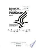 Thumbnail for Proceedings of a National Conference on Preventing Alcohol and Drug Abuse in Black Communities : May 22-24, 1987, Washington, D.C