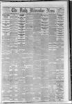 [Front page of the Daily Milwaukee News for October 16, 1871, describing aftermaths of the Chicago fire and the fire on the east shore of Green Bay, Wisc.]