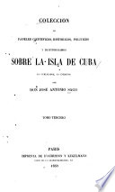 Colección de papeles científicos, históricos, políticos y de otros ramos sobre la isla de Cuba ya publicados, ya inéditos