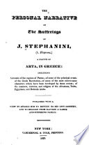 The personal narrative of the sufferings of J. Stephanini, (I. Stephaninis,) a native of Arta, in Greece...