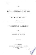 The Kansas struggle, of 1856, in Congress, and in the presidential campaign; with suggestions for the future