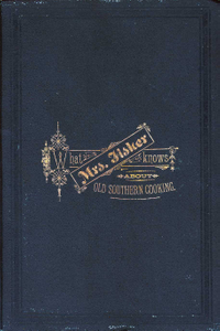 What Mrs. Fisher knows about old southern cooking, soups, pickles, preserves, etc....