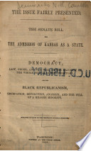 The issue fairly presented The Senate bill for the admission of Kansas as a state