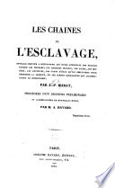 Les chaines de l'esclavage : ouvrage destiné à développer les noirs attentats des princes contre les peuples, les ressorts secrets, les ruses, les menées, les artifices, les coups d'état qu'ils emploient pour détruire la liberté, et les scènes sanglantes qui accompagnent le despotisme Chains of slavery French