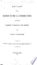 Review of the decision of the U.S. Supreme Court, in the cases of Lambdin P. Milligan and others, the Indiana conspirators. Pub. by the Union Congressional Executive Committee, Washington, D.C