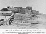 Cape Coast Castle (Cabo Corso), Gold Coast; First a Portuguese and then a British depôt (founded in 1626) and shipping-place for the slave trade