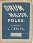 Drum major polka : introducing the popular songs If ever I cease to love, and the drum major / by Geo. T. Evans