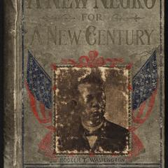 A new Negro for a new century: an accurate and up-to-date record of the upward struggles of the Negro race