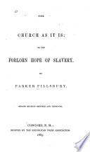 The church as it is; or, The forlorn hope of slavery