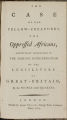 The case of our fellow-creatures, the oppressed Africans : respectfully recommended to the serious consideration of the legislature of Great-Britain