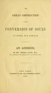 The great obstruction to the conversion of souls at home and abroad : an address