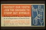 Protect our youth Join the crusade to stamp out syphilis : Be examined now by your doctor or at a Department of Health clinic.