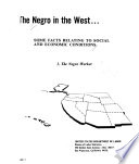 The Negro in the West : some facts relating to social and economic conditions
