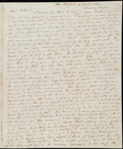 Thumbnail for Letters from Anne Warren Weston, New Bedford, [Mass.], to Deborah Weston and Caroline Weston, Oct. 22'd, 1842. Saturday night. [And 26 Oct. 1842,] Wednesday noon