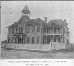 The Walker Baptist Institute, Augusta, Ga., founded by Dr. Charles T. Walker