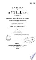 Un hiver aux Antilles, en 1839-40, ou, Lettres sur les résultats de l'abolition de l'esclavage, dans les colonies anglaises des Indes-Occidentales, adressées à Henri Clay, du Kentucky