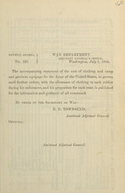 General orders no. 220 : the accompanying statement of the cost of clothing and camp and garrison equipage for the Army of the United States, to govern until further orders, with the allowance of clothing to each soldier during his enlistment, and his proportion for each year, is published for the information and guidance of all concerned...