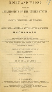 Right and wrong among the abolitionists of the United States : or, objects, principles, and measures of the original American Anti-Slavery Society, unchanged...