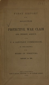 First report of the solicitor of the Protective War Claim and Pension Agency, of the U.S. Sanitary Commission, in Philadelphia, to the Board of Directors, January 1st, 1865