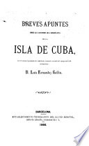 Breves apuntes sobre las cuestiones mas importantes de la isla de Cuba