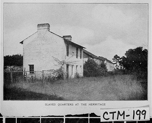 SLAVES QUARTERS AT THE HERMITAGE