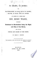 No rights, no duties; or, Slaveholders, as such, have no rights; slaves, as such, owe no duties