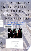 Federal Highway Administration & historically black colleges and universities : increased opportunities through partnering