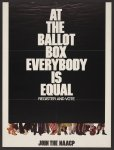 Thumbnail for At the ballot box, everybody is equal, register and vote Join the NAACP.