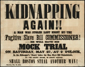 Kidnapping again!! A man was stolen last night by the Fugitive Slave Bill Commissioner