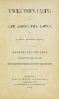 Uncle Tom's cabin, or, Life among the lowly / by Harriet Beecher Stowe