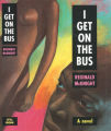 I get on the bus : a novel