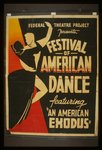 Federal Theatre Project presents "Festival of American dance" featuring "An American exodus"