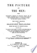 The picture and the men: being biographical sketches of President Lincoln and his cabinet; together with an account of the life of the celebrated artist, F.B. Carpenter, author of the great national painting, The first reading of the Emancipation Proclamation before the cabinet by President Lincoln, including also, an account of the picture, an account of the crisis which produced it; and an appendix containing the great proclamation and the supplementary proclamation of January 1, 1863 ... and a key to the picture