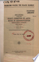 Problems facing the Black elderly : hearing before the Select Committee on Aging, House of Representatives, Ninety-sixth Congress, first session, May 9, 1979