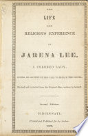 The life and religious experience of Jarena Lee, a colored lady, : giving an account of the call to preach the gospel. Revised and corrected from the original mss.