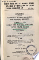 Martin Luther King Jr., National Historic Site, state of Georgia, and the Chacoan Culture Preservation Act [microform] : hearing before the Subcommittee on Parks, Recreation, and Renewable Resources of the Committee on Energy and Natural Resources, United States Senate, Ninety-sixth Congress, second session, on S. 2630 ... S. 3091 ... September 11, 1980