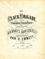 The black brigade : plantation song & dance : sung with great success at Bryant's Minstrels