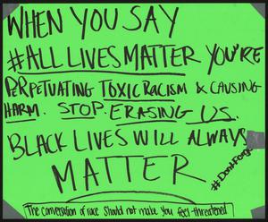 Green "When You Say #AllLivesMatter..." poster