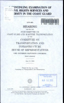 A continuing examination of civil rights services and diversity in the Coast Guard : hearing before the Subcommittee on Coast Guard and Maritime Transportation of the Committee on Transportation and Infrastructure, House of Representatives, One Hundred Eleventh Congress, first session, June 19, 2009