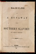 Thumbnail for Rambles of a runaway from Southern slavery / (By Henry Goings.)