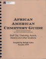 Thumbnail for African American cemetery guide: four generations of the pioneer families: Bluff City, Channing, Aurora, Batavia and other locations / compiled by Raleigh Sutton